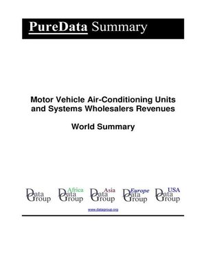 cover image of Motor Vehicle Air-Conditioning Units and Systems Wholesalers Revenues World Summary